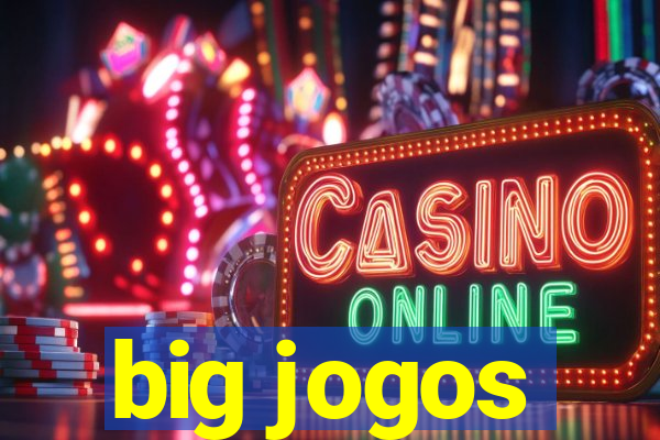 big jogos